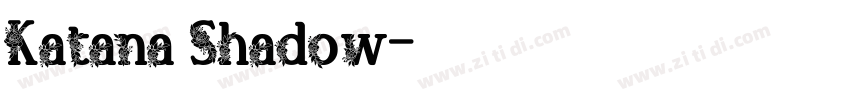 Katana Shadow字体转换